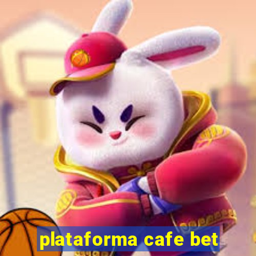 plataforma cafe bet